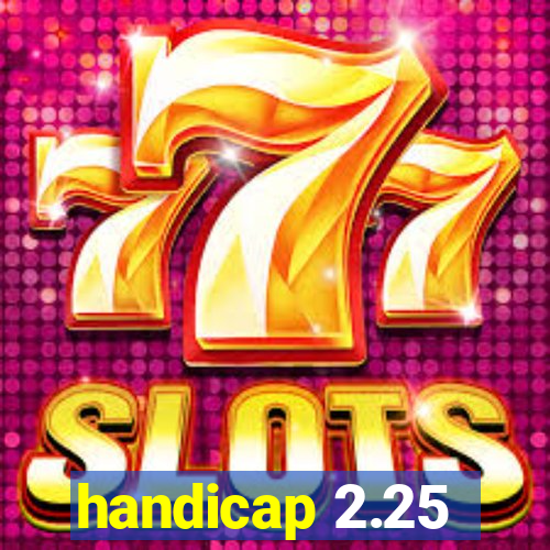 handicap 2.25